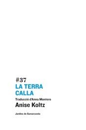 LA TERRA CALLA | 9788497661379 | KOLTZ, ANISE