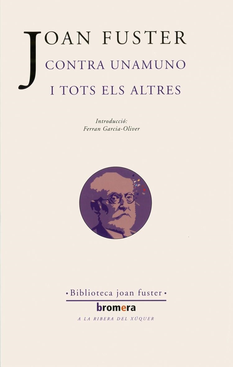 CONTRA UNAMUNO Y TOTS EL ALTRES | 9788498241037 | FUSTER, JOAN