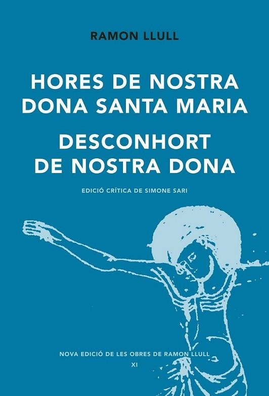 HORES DE NOSTRA DONA SANTA MARIA. DESCONHORT DE NOSTRA DONA | 9788498835632 | LLULL, RAMON