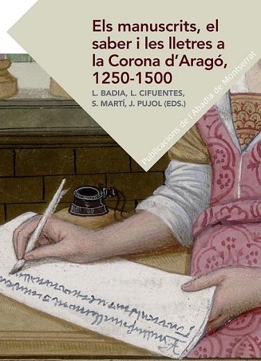 MANUSCRITS, EL SABER I LES LLETRES A LA CORONA D'ARAGÓ, ELS 1250-1500 | 9788498838619 | DIVERSOS