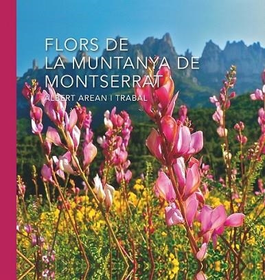 FLORS DE LA MUNTANYA DE MONTSERRAT | 9788498838305 | AREAN, ALBERT