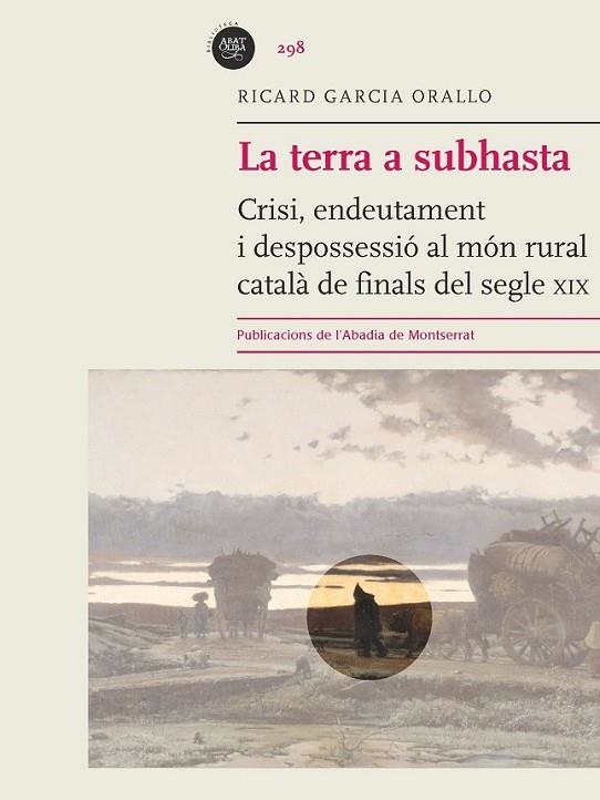 TERRA A SUBHASTA, LA | 9788498837896 | GARCÍA ORALLO, RICARD