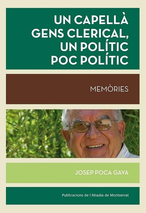 UN CAPELLÀ POC CAPELLÀ, UN POLÍTIC POC POLÍTIC | 9788498837414 | POCA GAYA, JOSEP