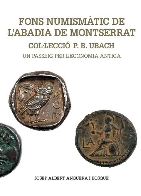 FONS NUMISMATIC DE L'ABADIA DE MONTSERRAT | 9788498837704 | ANGUERA I BOSQUE, JOSEP ALBERT