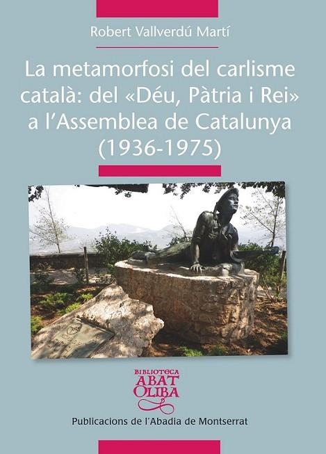 LA METAMORFOSI DEL CARLISME CATALÀ | 9788498837261 | VALLVERDÚ