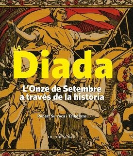 LA DIADA. L'ONZE DE SETEMBRE A TRAVÉS DE LA HISTÒRIA (BUTXACA) | 9788416587605 | SURROCA I TALLAFERRO, ROBERT