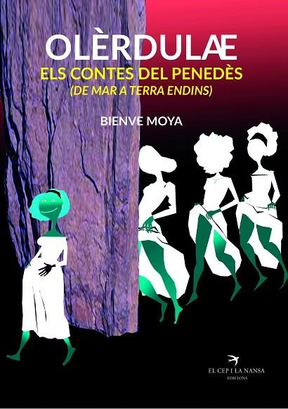 OLÈRDULAE. ELS CONTES DEL PENEDÈS (DE MAR A TERRA ENDINS) | 9788417000325 | MOYA DOMÈNECH, BIENVE