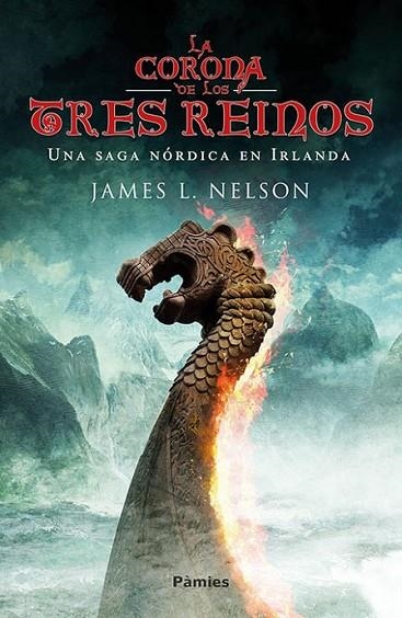 LA CORONA DE LOS TRES REINOS | 9788416970339 | NELSON, JAMES L.