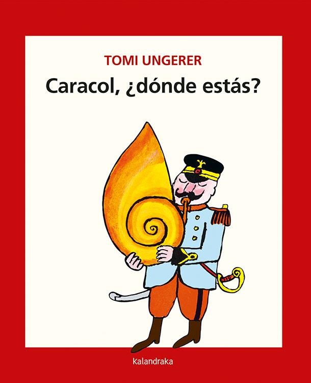 CARACOL, ¿DÓNDE ESTÁS? | 9788484643166 | UNGERER, TOMI