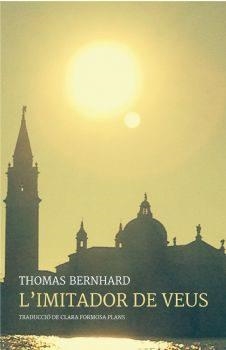 L'IMITADOR DE VEUS | 9788416416226 | BERNHARD, THOMAS