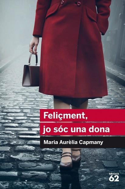 FELIçMENT, JO SóC UNA DONA | 9788415954446 | CAPMANY, MARIA AURÈLIA