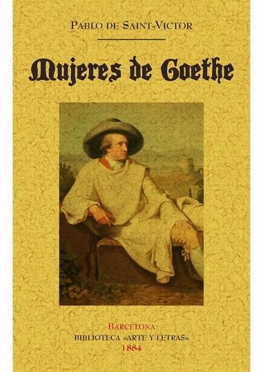 MUJERES DE GOEHTE | 9788490015599 | SAINT-VICTOR, PABLO DE