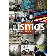 ...ISMOS. PARA ENTENDER LA FOTOGRAFíA | 9788416714513 | LEWIS, EMMA