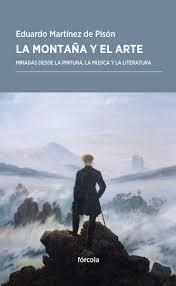 LA MONTAñA Y EL ARTE | 9788416247967 | MARTíNEZ DE PISóN, EDUARDO