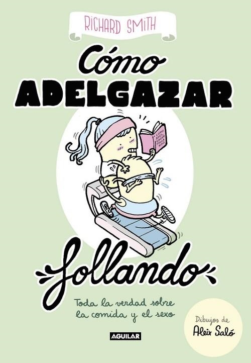 CóMO ADELGAZAR FOLLANDO (EDICIóN ILUSTRADA) | 9788403518322 | RICHARD SMITH