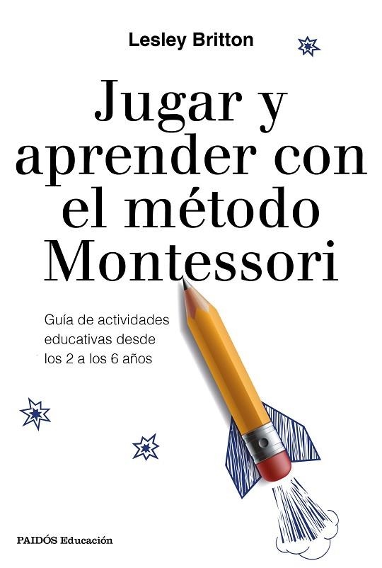 JUGAR Y APRENDER CON EL MéTODO MONTESSORI | 9788449333781 | BRITTON, LESLEY