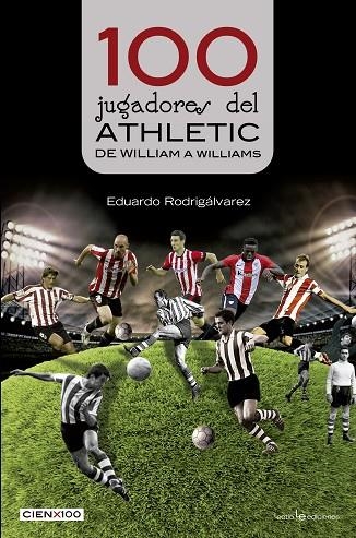 100 JUGADORES DEL ATHLETIC | 9788416918201 | RODRIGáLVAREZ FERNáNDEZ, EDUARDO