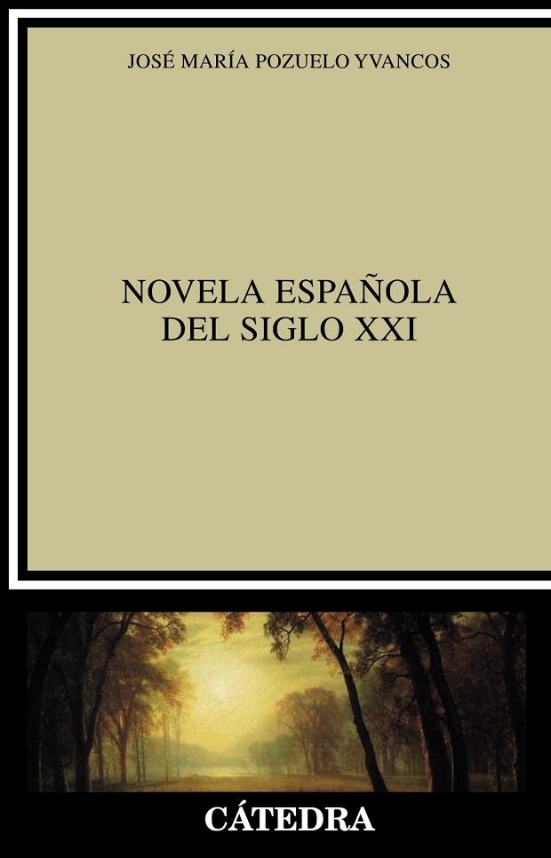 NOVELA ESPAñOLA DEL SIGLO XXI | 9788437637426 | POZUELO YVANCOS, JOSé MARíA