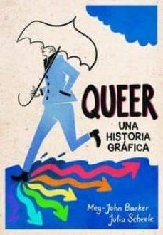 QUEER UNA HISTORIA GRAFICA | 9788415373537 | BAKER, MEG-JOHN/SCHEELE, JULIA