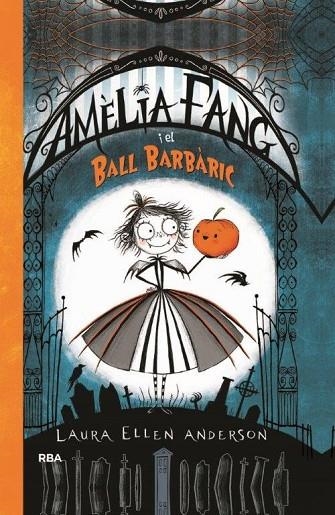 AMèLIA FANG Y EL BALL BARBàRIC (CATALà) | 9788427212602 | ANDERSON , LAURA ELLEN