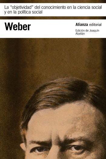 LA  " OBJETIVIDAD "  DEL CONOCIMIENTO EN LA CIENCIA SOCIAL Y EN LA POLíTICA SOCI | 9788491049234 | WEBER, MAX