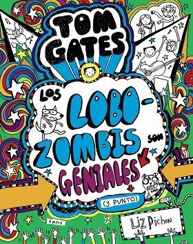 TOM GATES - LOS LOBOZOMBIS SON GENIALES (Y PUNTO) | 9788469621660 | PICHON, LIZ