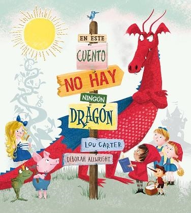 EN ESTE CUENTO NO HAY NINGúN DRAGóN | 9788491450726 | CARTER, LOU/ALLWRIGHT, DEBORAH