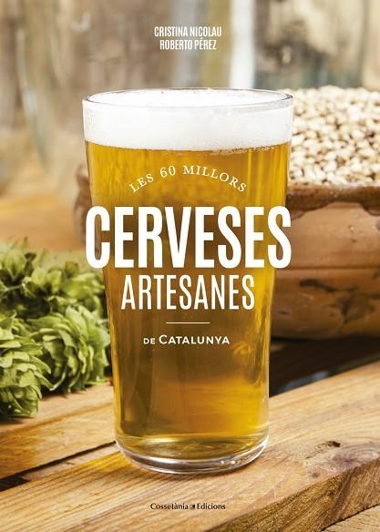 CERVESES ARTESANES DE CATALUNYA | 9788490346440 | NICOLAU, CRISTINA/PÉREZ, ROBERTO