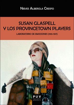 SUSAN GLASPELL Y LOS PROVINCETOWN PLAYERS | 9788491340829 | ALBEROLA CRESPO, NIEVES