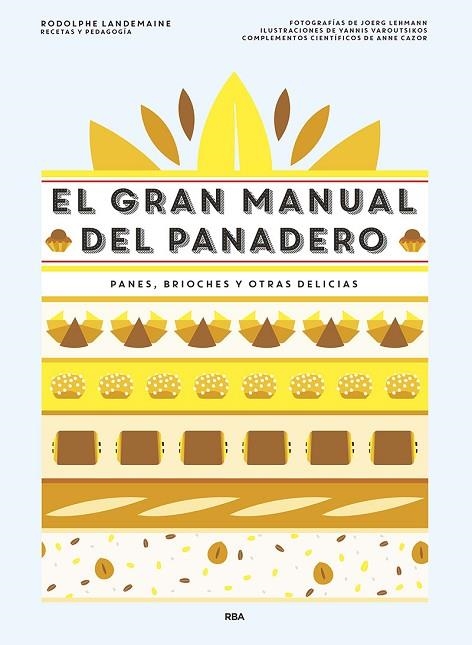 EL GRAN MANUAL DEL PANADERO | 9788490568378 | LANDEMAINE , RODOLPHE