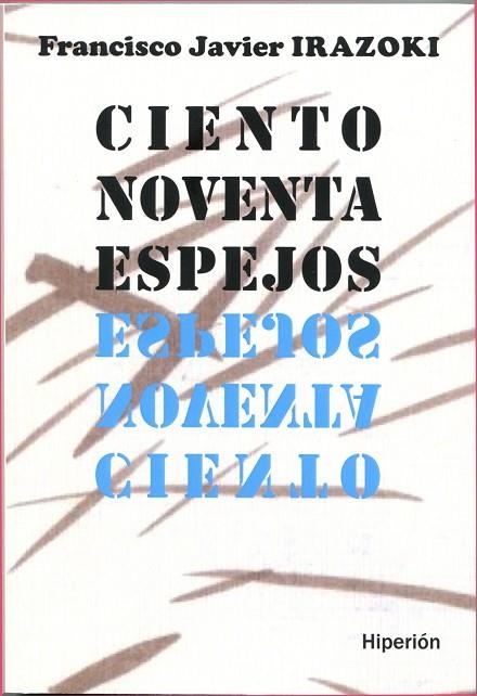 CIENTO NOVENTA ESPEJOS | 9788490021019 | IRAZOKI, FRANCISCO JAVIER