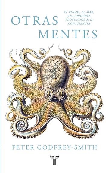 OTRAS MENTES. EL PULPO, EL MAR Y LOS ORíGENES PROFUNDOS DE LA CONSCIENCIA | 9788430619061 | GODFREY-SMITH, PETER