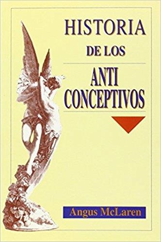 HISTORIA DE LOS ANTICONCEPTIVOS | 9788488123046 | MCLAREN