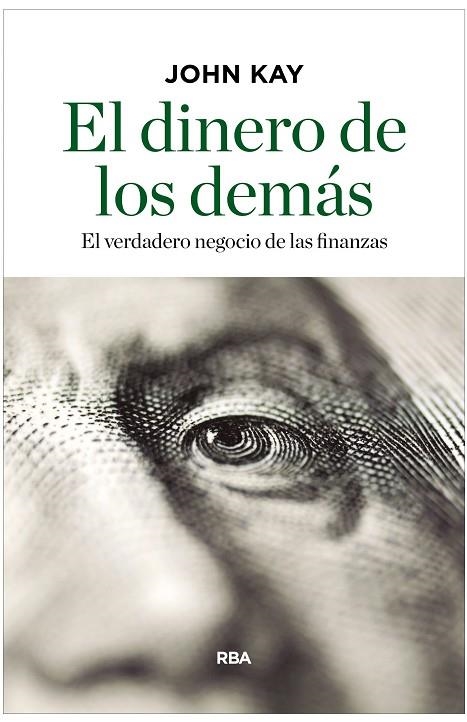 EL DINERO DE LOS DEMáS | 9788490567814 | KAY, JOHN