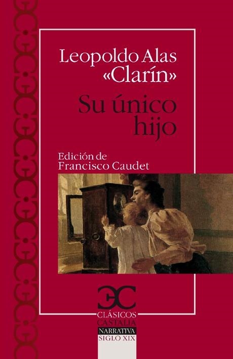 SU ÚNICO HIJO | 9788497404549 | ALAS «CLARÍN», LEOPOLDO