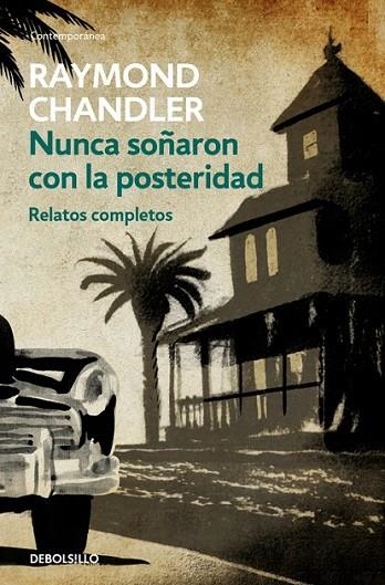 NUNCA SOñARON CON LA POSTERIDAD | 9788466334822 | RAYMOND CHANDLER