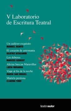 V LABORATORIO DE ESCRITURA TEATRAL | 9788480488884 | BENITO PICóN, MANUEL/BERGAMíN SERREDI, BEATRIZ/GISBERT FERRI, MARCOS/RODRíQUEZ MIRANDA, LUCíA/SAN MI