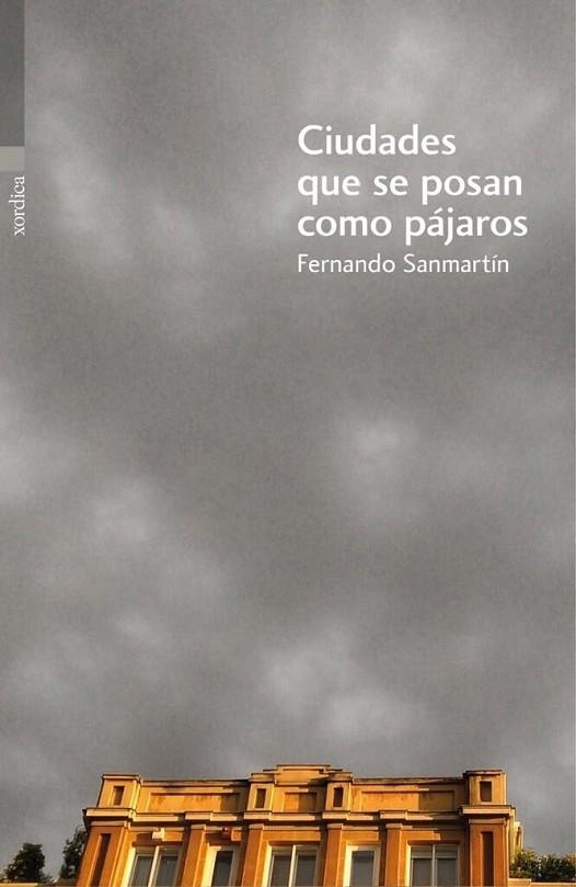 CIUDADES QUE SE POSAN COMO PáJAROS | 9788416461196 | SANMARTíN GóMEZ, FERNANDO