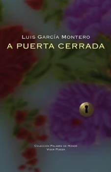 A PUERTA CERRADA | 9788498952292 | GARCíA MONTERO, LUíS