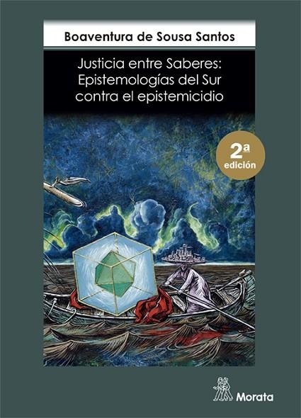 JUSTICIA ENTRE SABERES. EPISTEMOLOGíAS DEL SUR CONTRA EL EPISTEMICIDIO | 9788471128362 | SANTOS, BOAVENTURA DE SOUSA