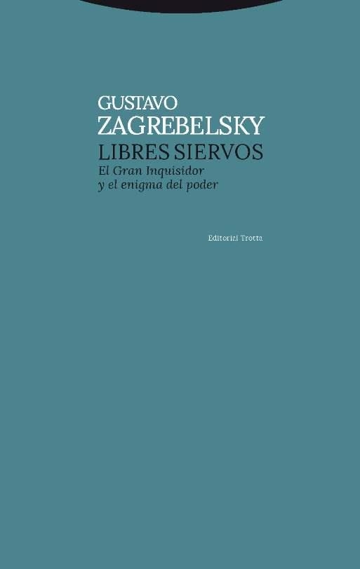 LIBRES SIERVOS | 9788498797091 | ZAGREBELSKY, GUSTAVO