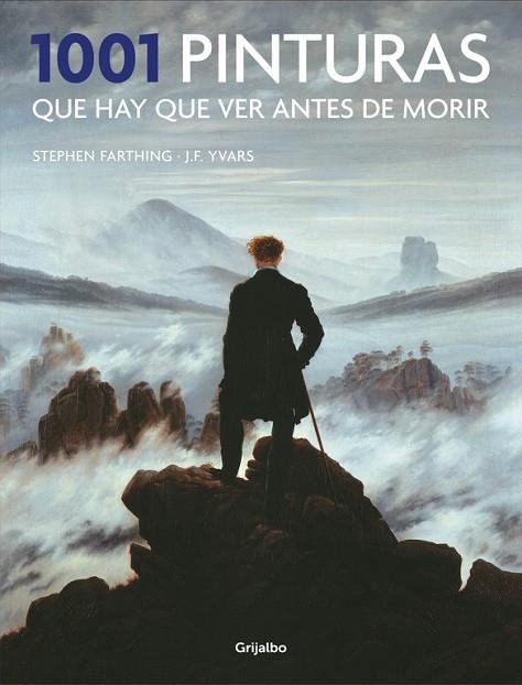 1001 PINTURAS QUE HAY QUE VER ANTES DE MORIR | 9788416449484 | STEPHEN FARTHING/JOSé FRANCISCO YVARS