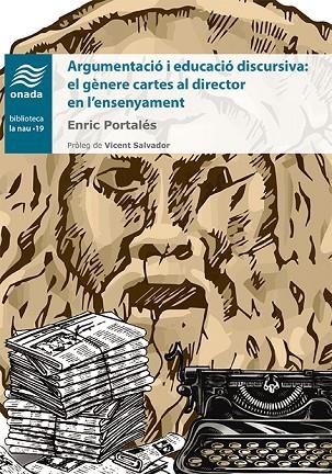 ARGUMENTACIÓ I EDUCACIÓ DISCURSIVA: EL GÈNERE CARTES AL DIRECTOR EN L'ENSENYAMENT | 9788417050344 | PORTALéS I LLOP, ENRIC