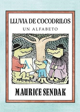 LLUVIA DE COCODRILOS. UN ALFABETO | 9788484642985