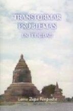 TRANSFORMAR PROBLEMAS EN FELICIDAD | 9788486615444 | LAMA ZOPA