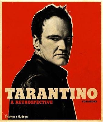 TARANTINO A RETROSPECTIVE | 9780500519486 | TOM SHONE