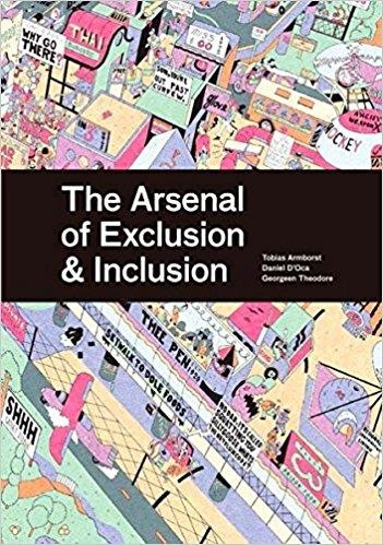 THE ARSENAL OF EXCLUSION/INCLUSION | 9781940291345 | ARMBORST, TOBIAS; D'OCA, DANIEL; THEODORE, GEORGEEN