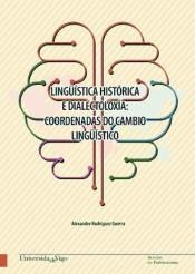 LINGÜÍSTICA HISTÓRICA E DIALECTOLOXÍXA: COORDENADAS DO CAMBIO LINGÜÍSTICO | 9788481587289 | RODRíGUEZ GUERRA, ALEXANDRE ; ED. LIT. [VER TíTULOS]