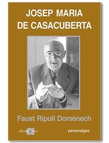 JOSEP MARIA DE CASACUBERTA: LA CONSTRUCCIÓ DE LA NACIÓ CATALANA | 9788416260416 | RIPOLL DOMèNECH, FAUST