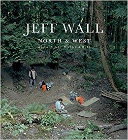 JEFF WALL: NORTH & WEST | 9781927958872 | PECK, AARON; GREENING, SUZANNE